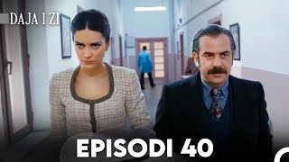 Daja i zi Episodi 40 FULL HD [upl. by Yard468]