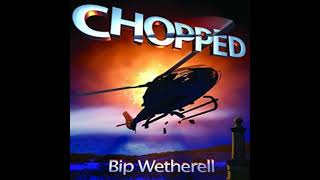 Chopped by Bip Wetherell [upl. by Hedve]