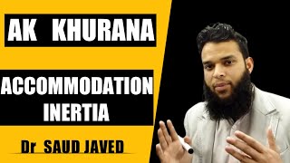 Inertia Of Accommodation  AK Khurana  Dr Saud Javed [upl. by Okramed79]