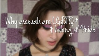 Why Asexuals are LGBTQ amp belong at Pride [upl. by Fong]