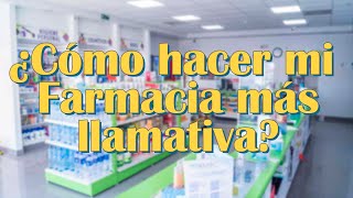 Cómo hacer que tu farmacia luzca más llamativa 🔥 [upl. by Jaynell271]