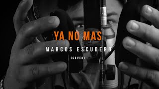 Ya No Más  Marcos Escudero Cover La Konga [upl. by Girhiny]