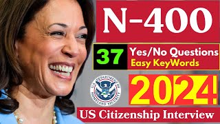 N400  US Citizenship Interview 2024 OFFICIAL 37 YesNo Questions and FULL Vocabulary Definitions [upl. by Freed]