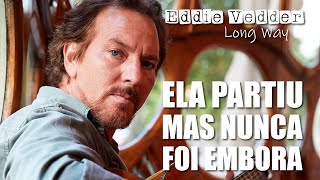 Eddie Vedder  Long Way Legendado em Português [upl. by Jemimah]