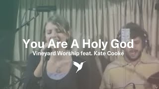 YOU ARE A HOLY GOD Official Live Video  Vineyard Worship feat Kate Cooke [upl. by Anneirda]