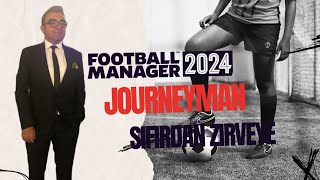 Football Manager 2024  Journeyman Başlıyor 1 I CANLI 🔴 [upl. by Rustin]