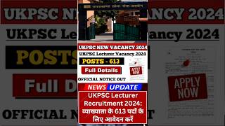 UKPSC Lecturer Vacancy 2024 ll Posts613 ll Jobs Updates viralvideo lecturers adminstrative job [upl. by Yraillih]