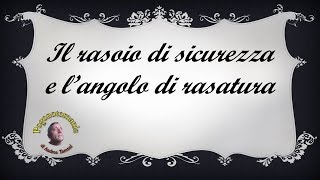 Il rasoio di sicurezza e langolo di rasatura [upl. by Hach]