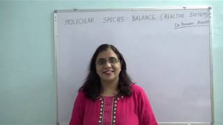 Lecture 22 Molecular Species Balance on Reactive Systems [upl. by Cyler]