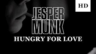 Jesper Munk  Hungry For Love Official Video [upl. by Schweitzer511]