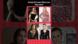 Gossip girl cast then and now evolution gossipgirl actress celebrity [upl. by Euk216]