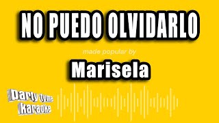 Marisela  No Puedo Olvidarlo Versión Karaoke [upl. by Jeaz]