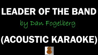 Leader Of The Band  Acoustic Karaoke  Dan Fogelberg [upl. by Annasus]