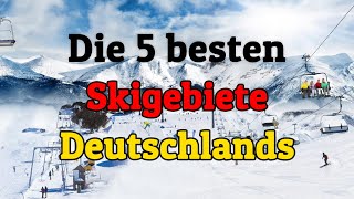 Die 5 bestengrößten Skigebiete Deutschlands [upl. by Helfant241]