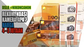 Rekomendasi Kamera DSLR 4 Jutaan amp 5 Jutaan [upl. by Aipmylo]