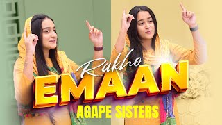 Rakho Emaan  Agape Sisters  4K [upl. by Enitnatsnoc]