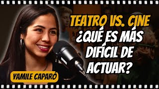 Cap16  Yamile Caparó Teatro vs Cine  Las diferencias clave en la actuación [upl. by Rochell]