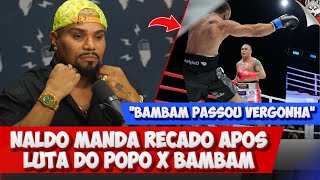 NALDO BENNY MANDA RECADO PARA BAMBAM E POPÓ APÓS LUTA [upl. by Engen]