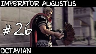 Total War Rome 2  Imperator Augustus  Octavian 26 [upl. by Kalk]