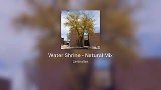 Water Shrine  Natural Mix [upl. by Prady]