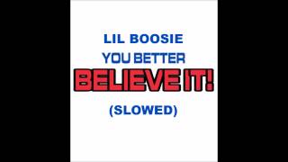 Lil Boosie  Better Believe It Slowed [upl. by Maia208]