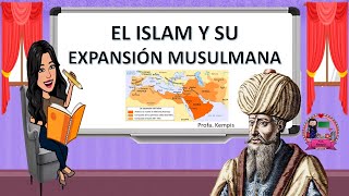 El Islam y la expansión Musulmana [upl. by Dralliw346]