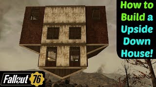 Fallout 76 Upside Down House Building Guide [upl. by Aryk]