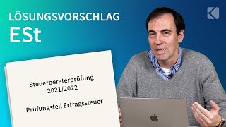 Lösung ESt Examensklausur Steuerberaterpruefung 2021 [upl. by Ennaeus]