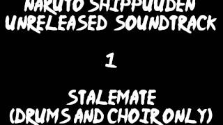 Naruto Shippuuden Unreleased Soundtrack  Stalemate drums and choir only [upl. by Ialocin432]