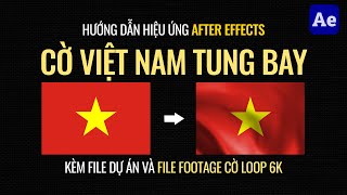 Hướng Dẫn Làm Cờ Việt Nam Tung Bay Dùng After Effects [upl. by Riorsson]