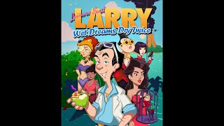 Leisure Suit Larry Wet Dreams Dry Twice 2020  Full Game Walkthrough  Playthrough [upl. by Baalbeer608]