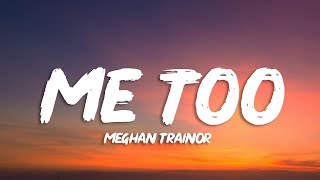 Meghan Trainor  Me Too Lyrics [upl. by Idaf]