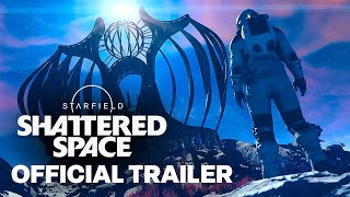 Starfield Shattered Space  Official Launch Trailer [upl. by Elfreda]