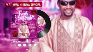 Nura M Inuwa 2024  Isah DA Sameerah  Official Audio [upl. by Hamrah]