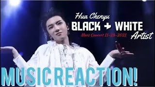 GREAT SONG GREAT ADVICE Hua Chenyu  Black amp White Artist Mars Concert Music Reaction🔥 [upl. by Rodney]