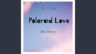 Polaroid Love Cello Version [upl. by Esinrahc]