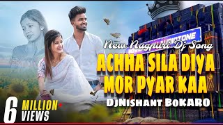 Achha Sila Diya Mor Pyar Ka  New Hard Teaching Love Story Romantic Nagpuri Video  Dj Nishant Bokar [upl. by Rees419]