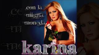 Karina  Con La Misma Moneda [upl. by Hole]