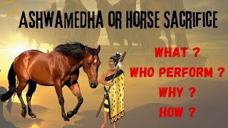 What is Ashwamedha   Ashwamedha Ashwamedham Meaning of Ashwamedha why ashwamedha was practised [upl. by Winou]