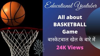 All about BASKETBALL Game  बास्केटबाल खेल के बारे में [upl. by Benedicto]