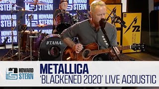 Metallica “Blackened 2020” Acoustic Live on the Howard Stern Show [upl. by Tayler]