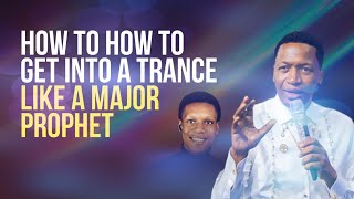 How to get into a trance LIKE A MAJOR PROPHET  Prophet Richard Kings [upl. by Tolkan]