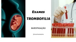 TROMBOFILIA investigação COMPLETA exames [upl. by Retniw]