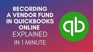 How To Record A Vendor Refund In Quickbooks Online [upl. by Sanferd]