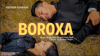 ANKURAN KHANIKAR  BOROXA  OFFICIAL MUSIC VIDEO TEASER  ft NILAKSHI CHAYA BURAGOHAIN [upl. by Kary]