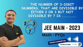 PYQ  JEE Mains 2023  The Numbers Divisible by 2 or 3 but not by 7 Mathematics [upl. by Aivle]