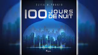 100 jours de Nuit de Elisa M Poggio  Livre Audio Science Fiction [upl. by Enamrej74]