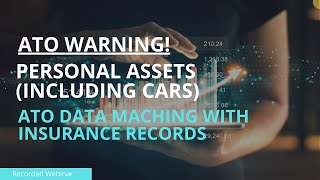 ATO Warning  Personal Assets including cars ATO Data Matching with Insurance Records [upl. by Lamaj]