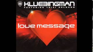 Klubbingman feat Trixi Delgado  Love Message Para X aka Van Roezel Remix 2005 [upl. by Conlee639]