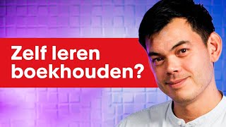 HOE doe je de BOEKHOUDING  Cursus Boekhouden voor Beginners [upl. by Trebla]